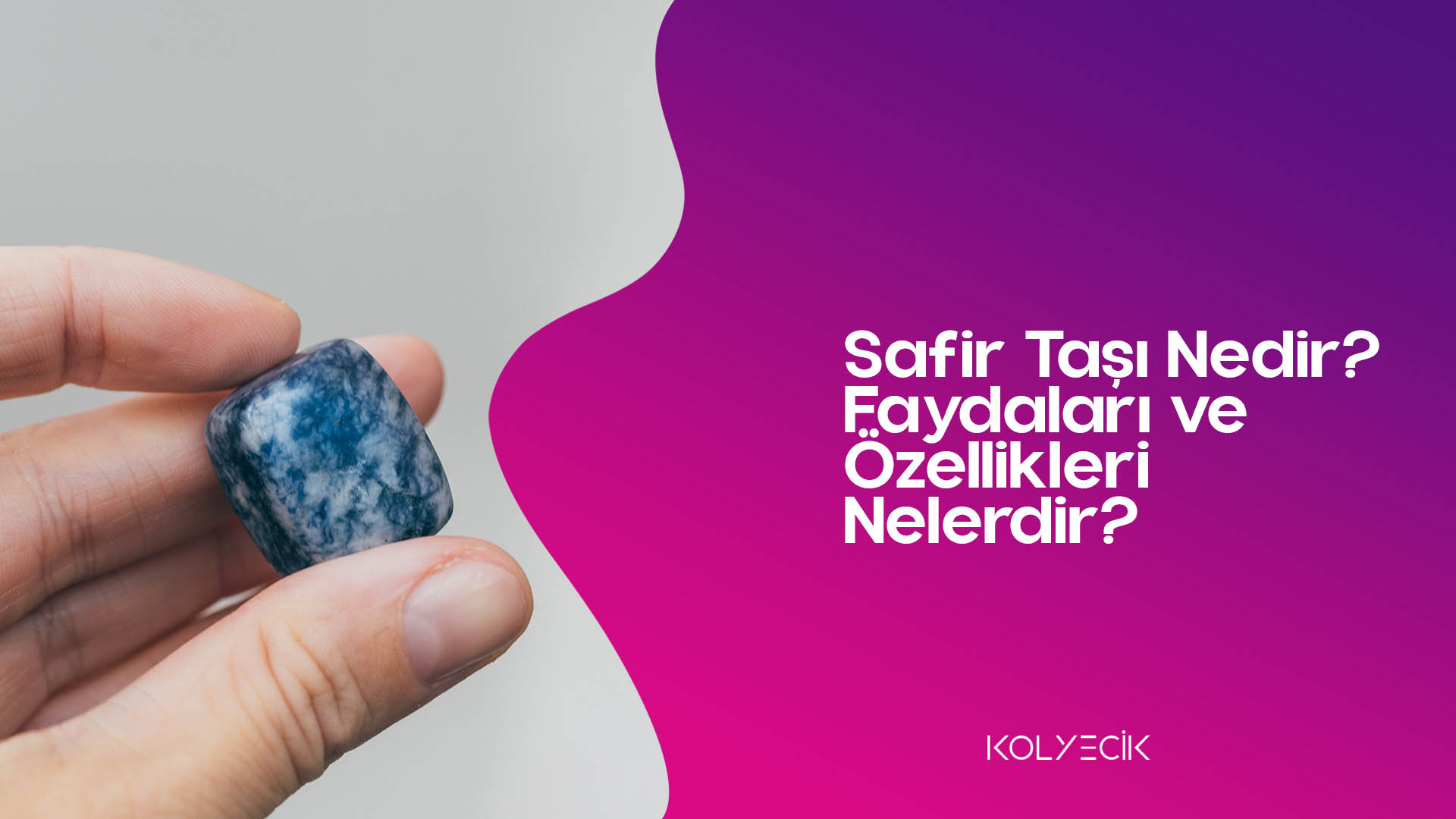 Safir Taşı Nedir? Faydaları ve Özellikleri Nelerdir?