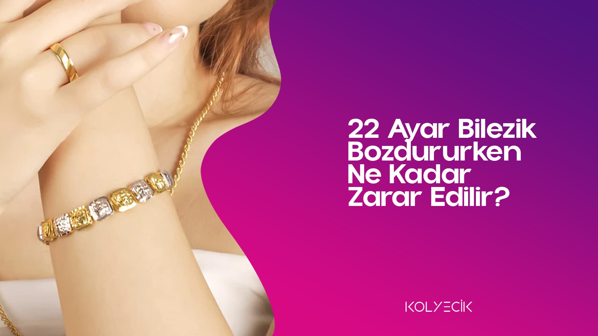 22 Ayar Bilezik Bozdururken Ne Kadar Zarar Edilir?